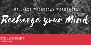 Wellness Wednesday Workshop-Recharge your Mind