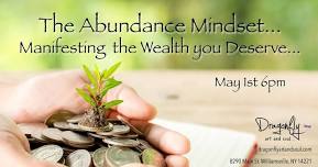 The Abundance Mindset-Manifesting the Wealth you Deserve