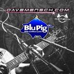 Dave Mensch - The Blu Pig - Moab, UT