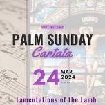 Palm Sunday Cantata: Lamentations of the Lamb