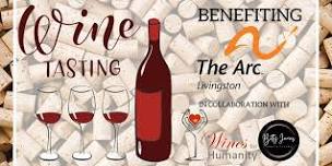 Wine Tasting: Wines for Humanity Benefiting “The Arc Livingston”