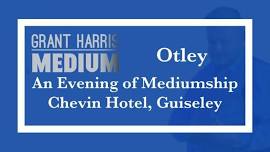 Chevin Hotel, Otley - Evening of Mediumship