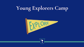 Young Explorers Camp, Session One