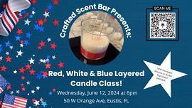 Red, White & Blue Layered Candle Class