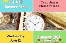 Be Well Summer Series: Creating a Memory Box