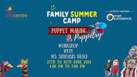 SUMMER CAMP - PUPPET MAKING & PUPPETRY