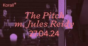 The Pitch med Jules Reidy