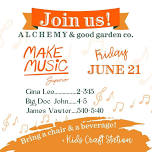 Make Music Superior @ ALCHEMY & good garden co.