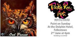 Paint on Sunday - Owl Pacino -  2nd June 4pm -  The Dolphin, Felixstowe