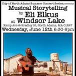 Musical Storytelling by Eli Elkus at Windsor Lake