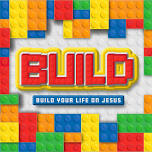 Vacation Bible School - BUILD Your Life on Jesus!