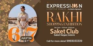 EXPRESSIONS RAKHI EDITION 6-7 JULY '24 @SAKET CLUB INDORE