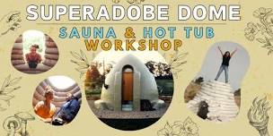 SuperAdobe Sauna & Hot Tub Workshop