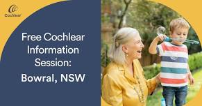 Bowral - Free Cochlear Information Session