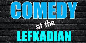 Comedy at The Lefkadian