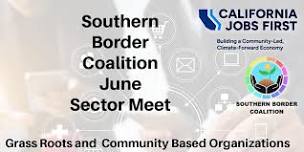 Southern Border Coalition June Sector Meet-Grassroots & Community Based Org