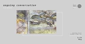 ongoing conversation | exhibition opening