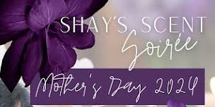 Shay’s Scent Soirée