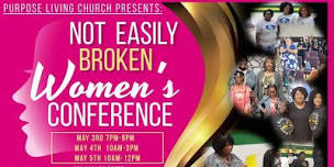 Purpose Living Church Presents  Not Easily Broken 2024 Women s Conference,