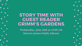 Story Time with Guest Reader Grimm's Gardens