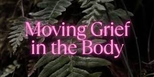 Moving Grief in The Body