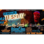 $2 TUESDAY NIGHT OPEN MIC HOSTED BY ALTON 