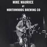 Mike Maurice at Northwoods Brewing!