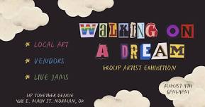 Walking On A Dream: Group Artist Exhibition