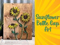 Sunflower Bottle Cap Art Workshop