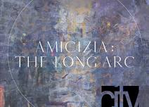 City Gallery Exhibit AMICIZIA: THE LONG ARC — 50 Years in the Making