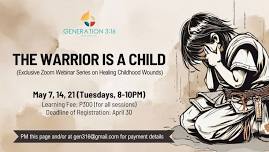 The Warrior is a Child (Healing Childhood Wounds)