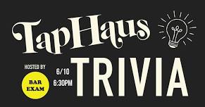 TapHaus Trivia!