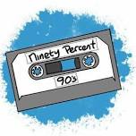 Ninety Percent 90s