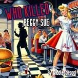 Who Killed Peggy Sue Murder Mystery Dinner Show