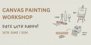 Canvas Painting Workshop - Date with Dad!