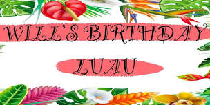 Will's 46th Luau!!