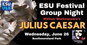 ESU Festival Group Night--Julius Caesar--SAVE THE DATE