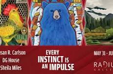 Exhibition Opening: Every Instinct Is An Impulse