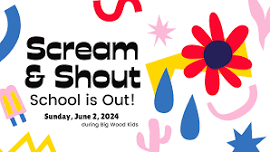 Scream & Shout: School is Out — Presbyterian Church of the Big Wood