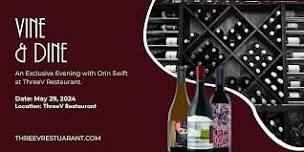 Vine & Dine: An Exclusive Evening with Orin Swift at ThreeV