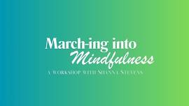 March-ing into Mindfulness