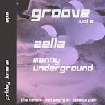 GROOVE with Zella + MANNY UNDERGROUND