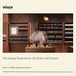 The Aesop Experience: An Event with Vouch