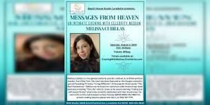 Messages from Heaven with Psychic Medium Melissa Cubillas,