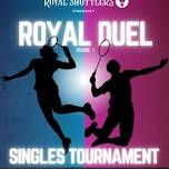 Royal Shuttlers Singles Tournament