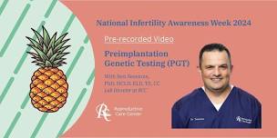 NIAW Educational Video - Preimplantation Genetic Testing (PGT)