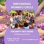 Empowering Women’s Circle for Empty Nest Moms