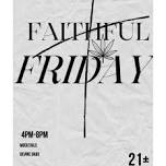 Faithful Fridays