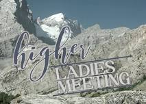 Higher Ladies Meeting