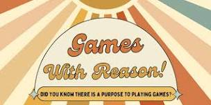 Games With Reason!